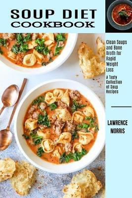 Soup Diet Cookbook(English, Paperback, Morris Lawrence)