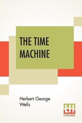 The Time Machine(English, Paperback, Wells Herbert George)