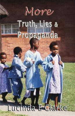 More Truth, Lies and Propaganda(English, Paperback, Clarke Lucinda E)