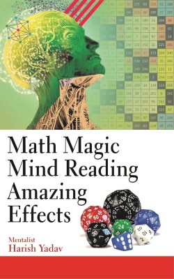 Math Magic Mind Reading Amazing Effects(Paperback, Harish Yadav)