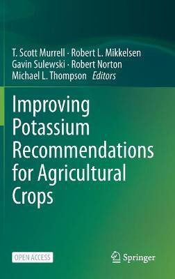 Improving Potassium Recommendations for Agricultural Crops(English, Hardcover, unknown)