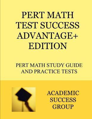 PERT Math Test Success Advantage+ Edition(English, Paperback, Academic Success Group)