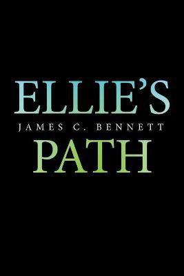 Ellie's Path(English, Paperback, Bennett James C)