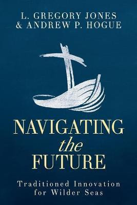Navigating the Future(English, Paperback, Jones L. Gregory)