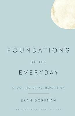 Foundations of the Everyday(English, Paperback, Dorfman Eran)