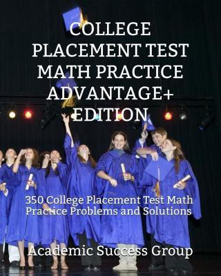 College Placement Test Math Practice Advantage+ Edition(English, Paperback, Academic Success Group)