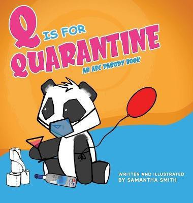 Q is for Quarantine(English, Hardcover, Smith Samantha Kellian)
