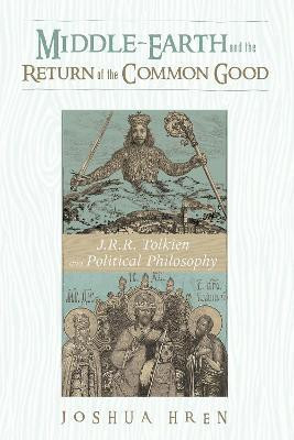 Middle-Earth and the Return of the Common Good(English, Hardcover, Hren Joshua)