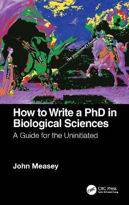 How to Write a PhD in Biological Sciences(English, Hardcover, Measey John)