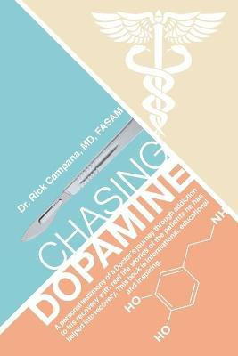 Chasing Dopamine(English, Paperback, Campana Fasam Rick Dr MD)