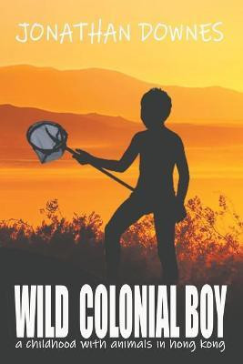 Wild Colonial Boy(English, Paperback, Downes Jonathan)