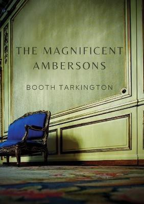 The Magnificent Ambersons(English, Paperback, Tarkington Booth)
