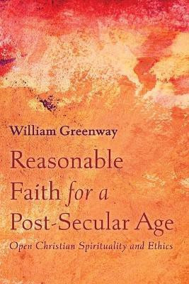 Reasonable Faith for a Post-Secular Age(English, Paperback, Greenway William)