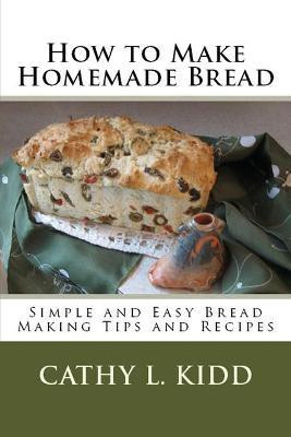 How to Make Homemade Bread(English, Paperback, Kidd Cathy)