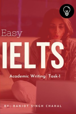 Easy IELTS Academic Writing(English, Paperback, Ranjot Singh Chahal)