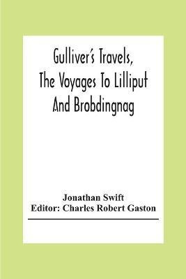 Gulliver'S Travels, The Voyages To Lilliput And Brobdingnag(English, Paperback, Swift Jonathan)