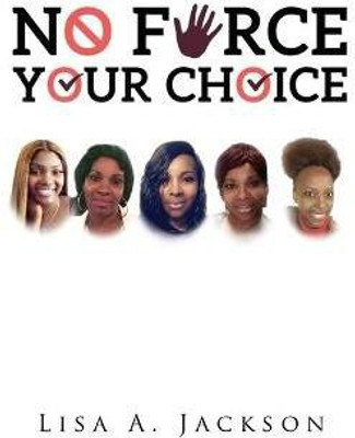 No FORCE, YOUR CHOICE(English, Paperback, Jackson Lisa A)