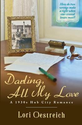 Darling, All My Love(English, Paperback, Oestreich Lori)