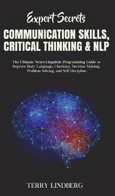 Expert Secrets - Communication Skills, Critical Thinking & NLP(English, Hardcover, Lindberg Terry)