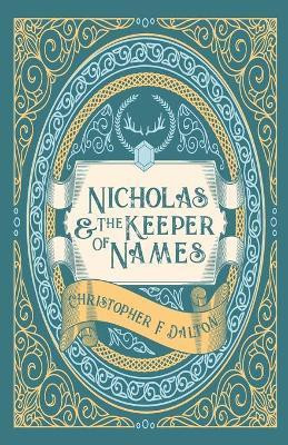 Nicholas and the Keeper of Names(English, Paperback, Dalton Christopher F)