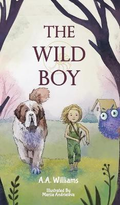 The Wild Boy(English, Hardcover, Williams A A)