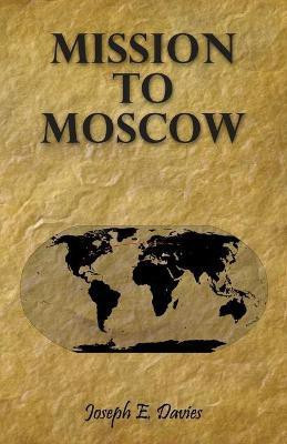 Mission To Moscow(English, Paperback, Davies Joseph E)