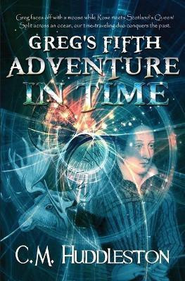 Greg's Fifth Adventure in Time(English, Paperback, Huddleston Connie M)