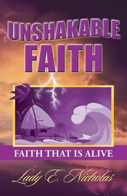 Unshakable Faith(English, Paperback, Nicholas Lady E)