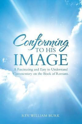 Conforming to His Image(English, Paperback, Burk William REV)