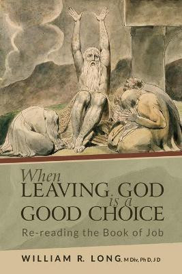 When Leaving God is a Good Choice(English, Paperback, Long William R)
