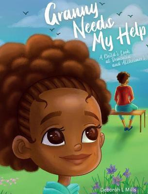Granny Needs My Help(English, Hardcover, Mills Deborah L)