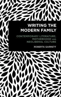 Writing the Modern Family(English, Hardcover, Garrett Roberta)