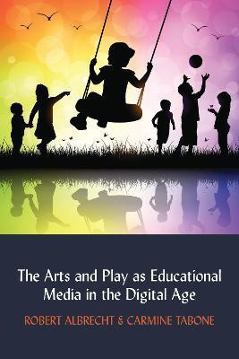 The Arts and Play as Educational Media in the Digital Age(English, Paperback, Albrecht Robert)