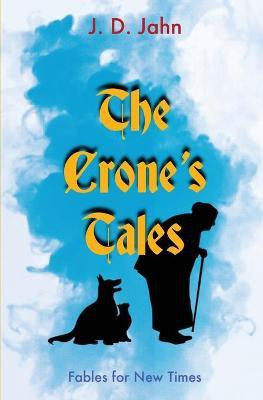 The Crone's Tales(English, Paperback, Jahn J D)