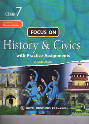 Focus on History & Civics with Practice Assignments Class 7 For ICSE Schools(Paperback, I L WANCHOO)