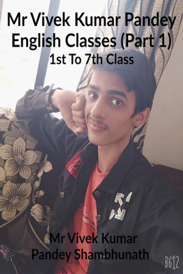 Mr Vivek Kumar Pandey English Classes (Part 1)(English, Paperback, Mr Vivek Kumar Pandey Shambhunath)