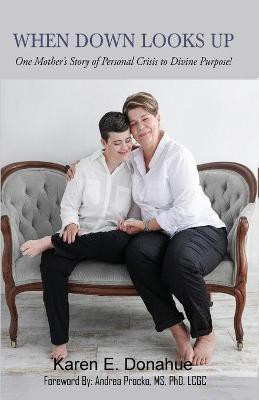 When Down Looks Up(English, Paperback, Donahue Karen)