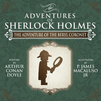 The Adventure of the Beryl Coronet - The Adventures of Sherlock Holmes Re-Imagined(English, Paperback, Macaluso James)