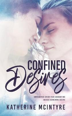 Confined Desires(English, Paperback, McIntyre Katherine)
