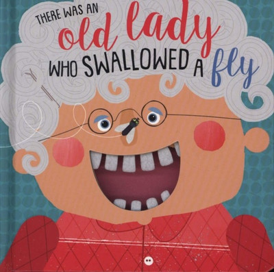 There Was An Old Lady Who Swallowed A Fly(English, Board book, unknown)