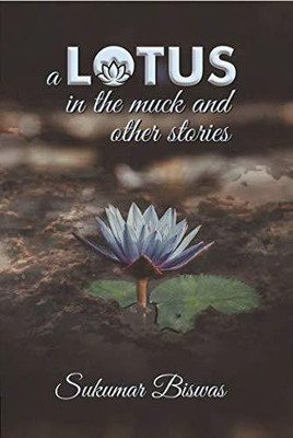 A Lotus in the Muck and other stories(Paperback, Sukumar Biswas)
