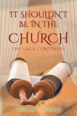 IT Shouldn't Be in the Church(English, Paperback, Walker Thomas E)