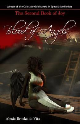 Blood of Angels - The Second Book of Joy(English, Paperback, de Vita Alexis Brooks)