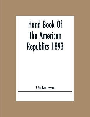 Hand Book Of The American Republic 1893(English, Paperback, unknown)