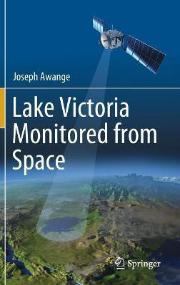 Lake Victoria Monitored from Space(English, Hardcover, Awange Joseph)