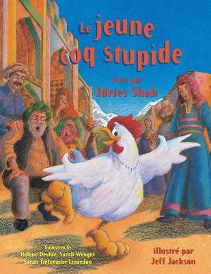 Le Jeune coq stupide(French, Paperback, Shah Idries)