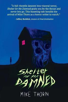 Shelter for the Damned(English, Paperback, Thorn Mike)