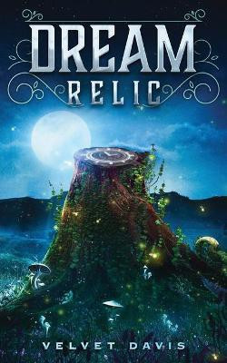Dream Relic(English, Paperback, Davis Velvet)