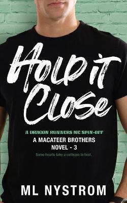 Hold It Close(English, Paperback, Nystrom ML)
