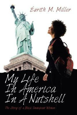 My Life in America in a Nutshell(English, Paperback, Miller Eurith M)